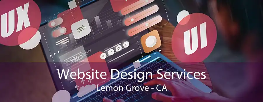 Website Design Services Lemon Grove - CA