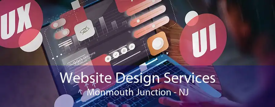 Website Design Services Monmouth Junction - NJ