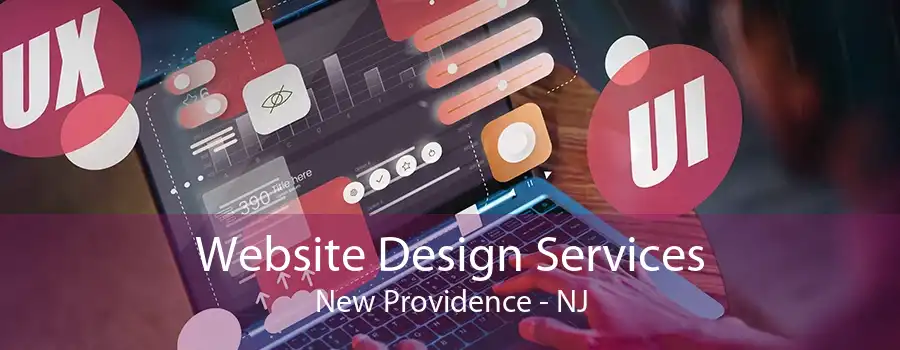 Website Design Services New Providence - NJ