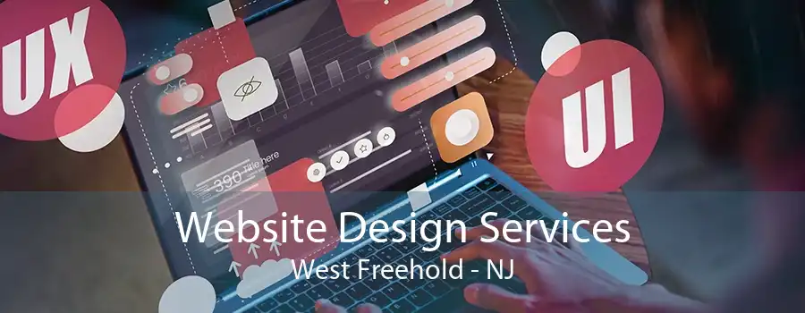 Website Design Services West Freehold - NJ