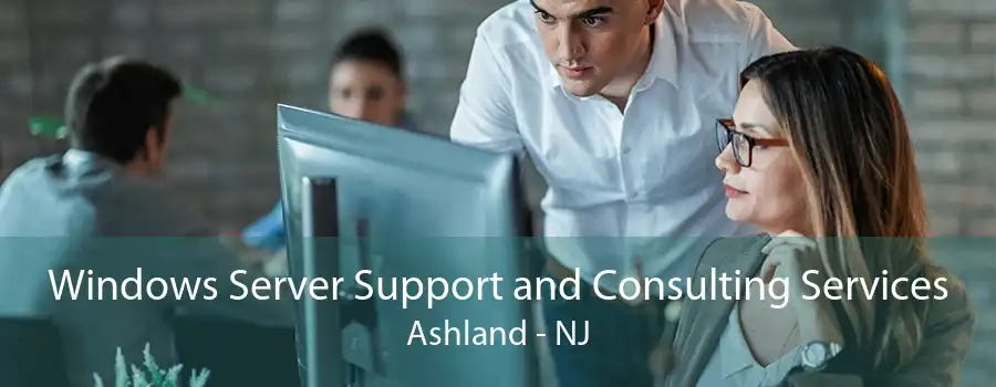 Windows Server Support and Consulting Services Ashland - NJ