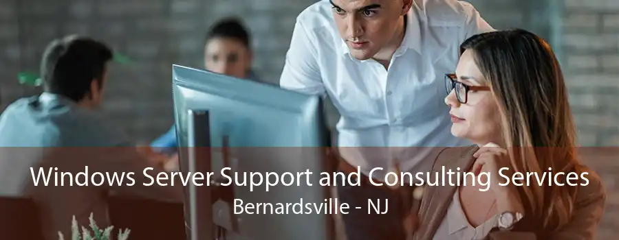 Windows Server Support and Consulting Services Bernardsville - NJ