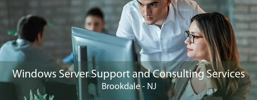 Windows Server Support and Consulting Services Brookdale - NJ