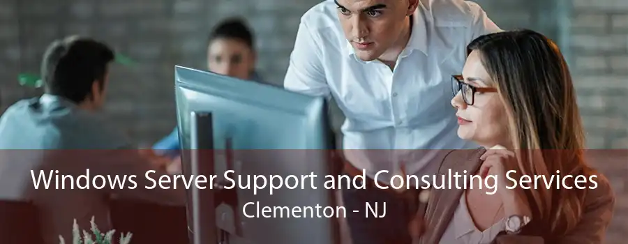 Windows Server Support and Consulting Services Clementon - NJ