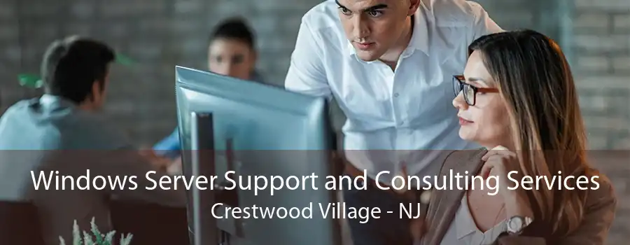 Windows Server Support and Consulting Services Crestwood Village - NJ