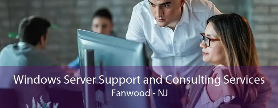 Windows Server Support and Consulting Services Fanwood - NJ