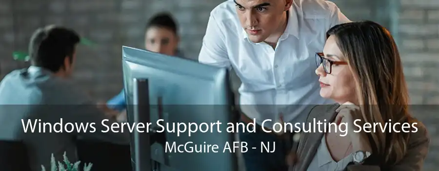 Windows Server Support and Consulting Services McGuire AFB - NJ