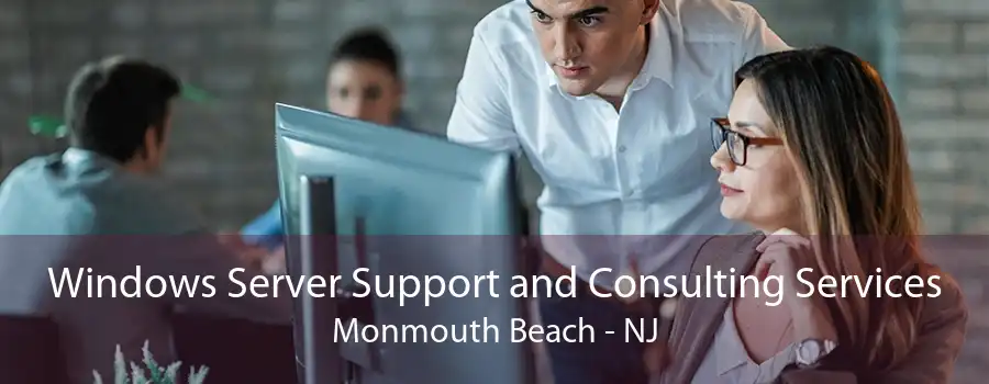 Windows Server Support and Consulting Services Monmouth Beach - NJ