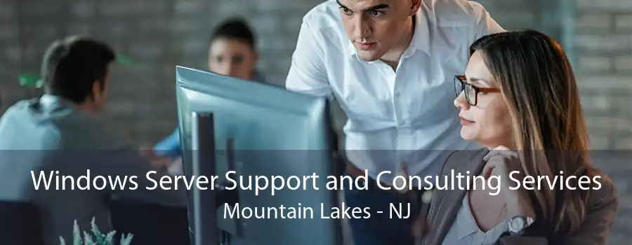 Windows Server Support and Consulting Services Mountain Lakes - NJ