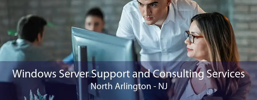 Windows Server Support and Consulting Services North Arlington - NJ