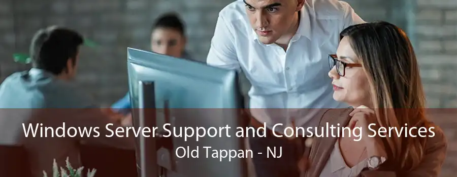 Windows Server Support and Consulting Services Old Tappan - NJ