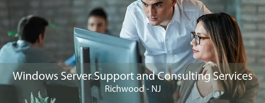 Windows Server Support and Consulting Services Richwood - NJ