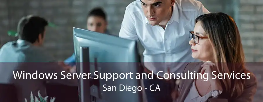 Windows Server Support and Consulting Services San Diego - CA