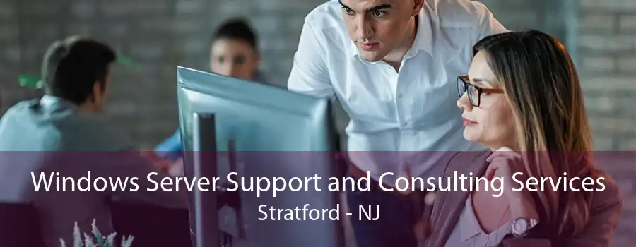 Windows Server Support and Consulting Services Stratford - NJ