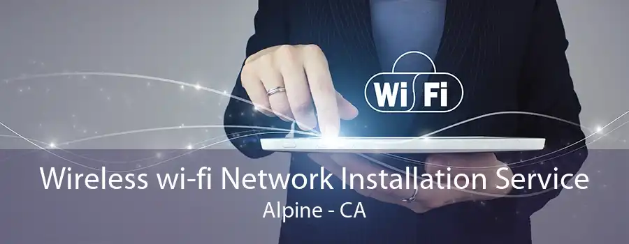 Wireless wi-fi Network Installation Service Alpine - CA
