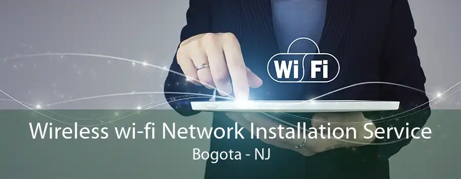 Wireless wi-fi Network Installation Service Bogota - NJ