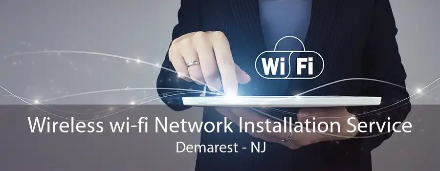 Wireless wi-fi Network Installation Service Demarest - NJ