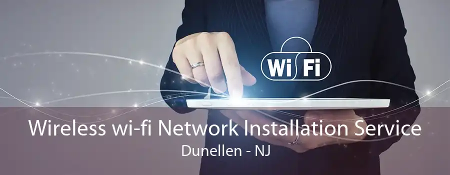 Wireless wi-fi Network Installation Service Dunellen - NJ