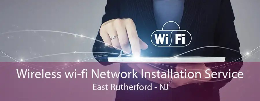 Wireless wi-fi Network Installation Service East Rutherford - NJ