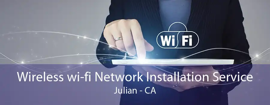 Wireless wi-fi Network Installation Service Julian - CA