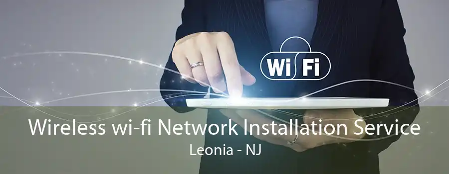 Wireless wi-fi Network Installation Service Leonia - NJ