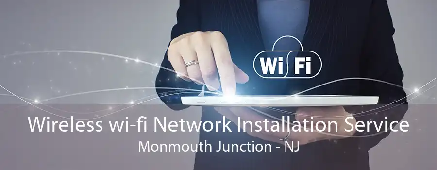 Wireless wi-fi Network Installation Service Monmouth Junction - NJ