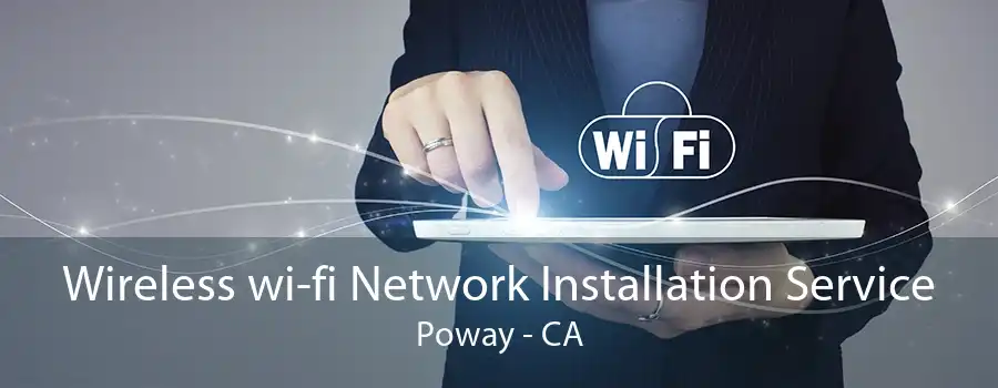 Wireless wi-fi Network Installation Service Poway - CA