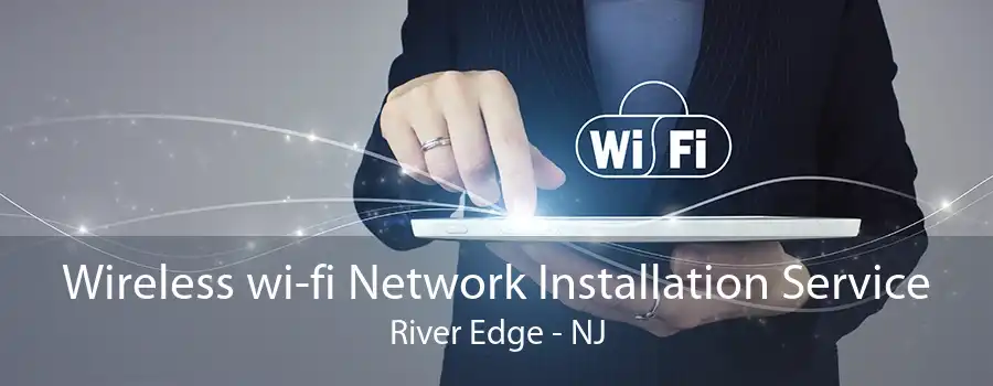 Wireless wi-fi Network Installation Service River Edge - NJ