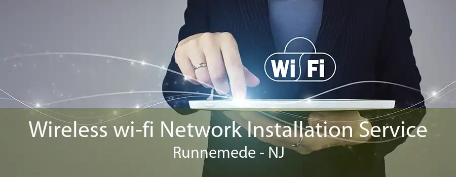 Wireless wi-fi Network Installation Service Runnemede - NJ