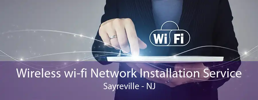 Wireless wi-fi Network Installation Service Sayreville - NJ