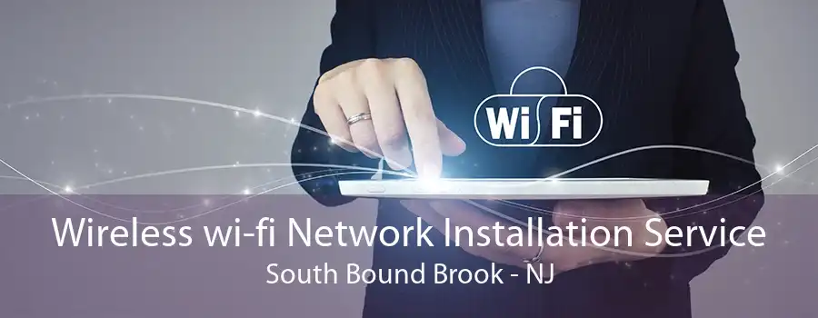 Wireless wi-fi Network Installation Service South Bound Brook - NJ
