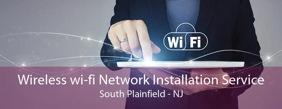 Wireless wi-fi Network Installation Service South Plainfield - NJ